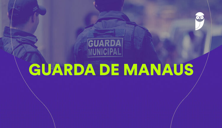 Fique por dentro – Concurso Guarda de Manaus: novo edital em 2026!