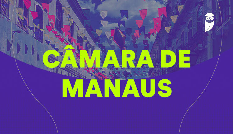 Fique por dentro – Concurso Câmara de Manaus tem comissão formada. Confira!
