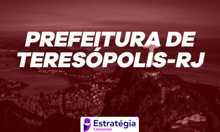 Fique por dentro – Concurso Prefeitura de Teresópolis já está em discussão!