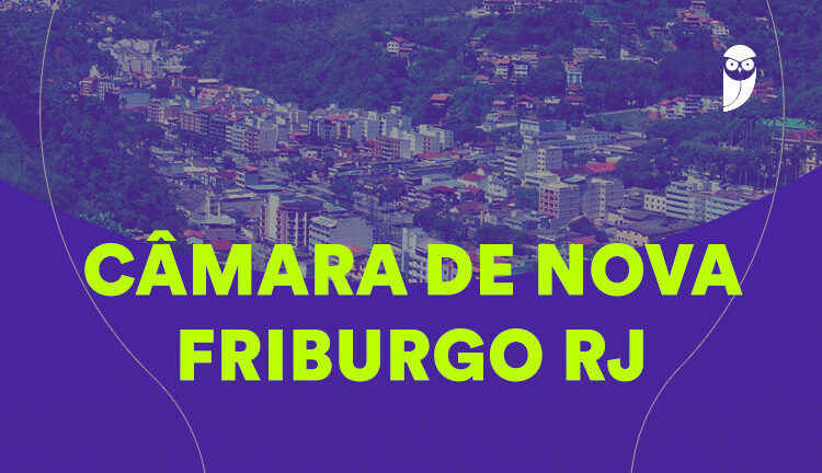 Fique por dentro – Concurso Câmara Nova Friburgo: autorizado; comissão formada