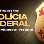 Fique por dentro – Simulado Final Polícia Federal – Agente Administrativo