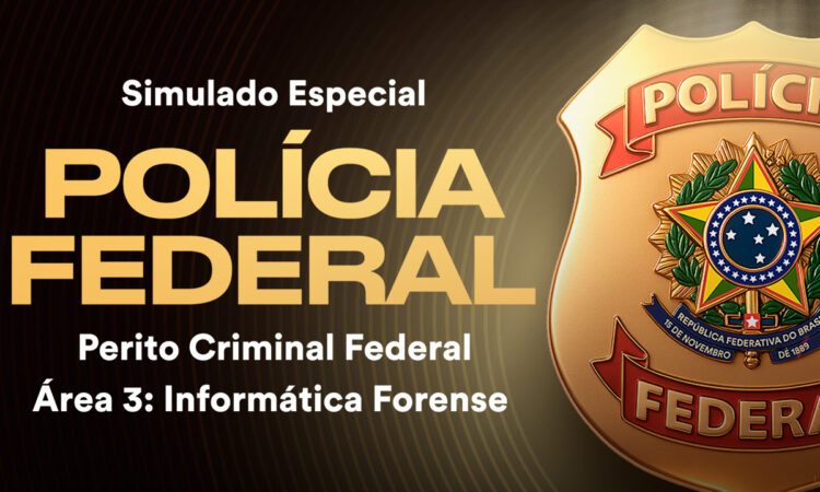 Fique por dentro – Simulado Especial PF – Perito Criminal Federal: participe!