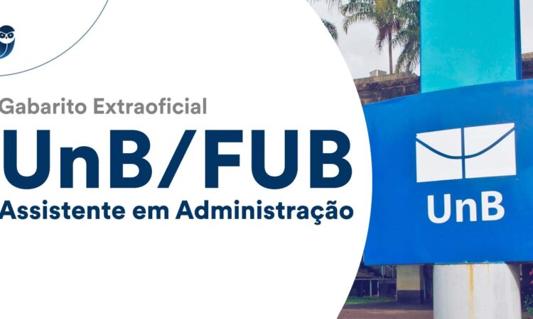 Fique por dentro – Gabarito Extraoficial UNB: Assistente de Administração